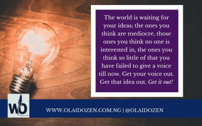 Stop doubting that idea: Get it out!